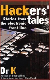 Hacker's Tales: Stories from the Electronic Front Line