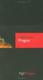 Hedonist's Guide to Prague (A Hedonist's Guide to...)