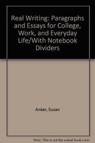 Real Writing: Paragraphs and Essays for College, Work, and Everyday Life/With Notebook Dividers