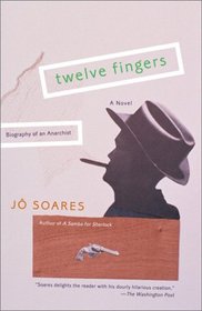 Twelve Fingers: Biography of an Anarchist