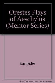 The Orestes Plays of Aeschylus