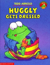 Huggly Gets Dressed (The Monster Under the Bed)