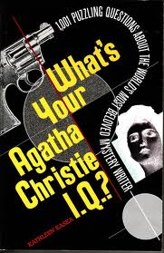 What's Your Agatha Christie I.Q?: 1,001 Puzzling Questions About the World's Most Beloved Mystery Writer