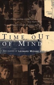 Time out of Mind : The Diaries of Leonard Michaels, 1961-1995