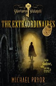 The Extraordinaires: The Subterranean Stratagem