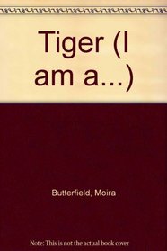 Tiger (I am a...)
