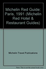 Michelin Red Guide: Paris, 1991 (Michelin Red Hotel & Restaurant Guides)