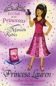 La Princesa Lauren y el collar de diamantes/ Princess Lauren and the diamond necklace (Libros Para Jovenes-Libros De Consumo-El Club De Las Princesas) (Spanish Edition)