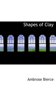 Shapes of Clay