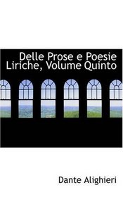 Delle Prose e Poesie Liriche, Volume Quinto