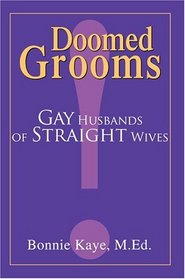 Doomed Grooms: Gay Husbands of Straight Wives