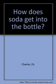 How does soda get into the bottle?