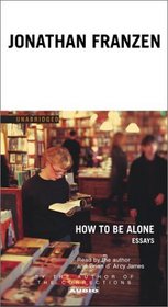 How to Be Alone : Essays