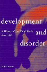 Development and Disorder: A History of the Third World since 1945
