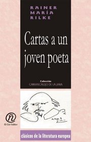 Cartas a un joven poeta/Letters for a young poet (Coleccion Clasicos De La Literatura Europea Carrascalejo De La Jara) (Spanish Edition)