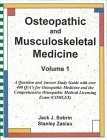 Osteopathic and Musculoskeletal Medicine, Volume 1: A Question and Answer Study Guide for Osteopathic Medicine and the Comprehensive Osteopathic Medical Licensure Examination (Comlex)
