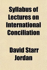 Syllabus of Lectures on International Conciliation