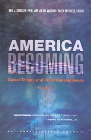 America Becoming: Racial Trends and Their Consequences, Volume 2