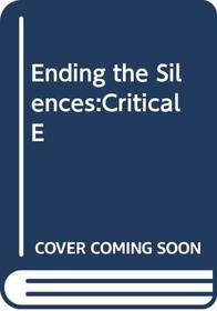 Ending the Silences:Critical E