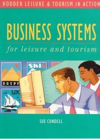 Business Systems for Leisure and Tourism (Hodder GNVQ - Leisure & Tourism in Action)