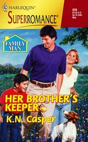 Her Brother's Keeper (Family Man) (Harlequin Superromance, No 839)