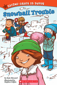 Snowball Trouble (Second Grade is Super)