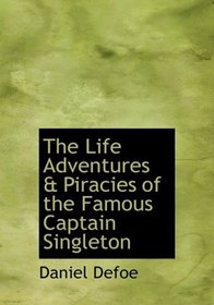 The Life  Adventures a Piracies of the Famous Captain Singleton (Large Print Edition)