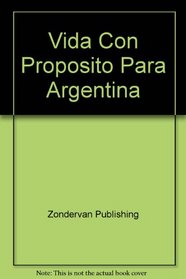 Purpose Driven Life/Argentina (Spanish Edition)