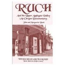 Ruch and the Upper Applegate Valley: An Oregon Documentary