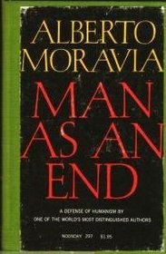 Man As an End: A Defense of Humanism: Literary, Social and Politiical Essays. Trans. by Bernard Wall