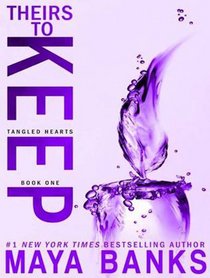 Theirs to Keep: (Tangled Hearts Trilogy) (Volume 1)