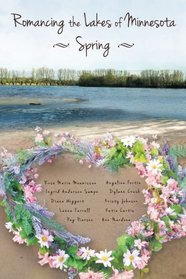 Romancing the Lakes of Minnesota ~ Spring (Volume 4)