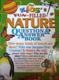 The Kids' Fun-filled Nature Question & Answer Book