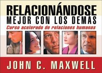 Relacionndose Mejor con los Dems (Spanish Edition)