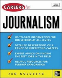 Careers in Journalism, Third edition (Professional Career Series)