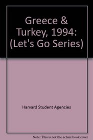 Greece & Turkey, 1994: (Let's Go Series) (Let's Go Series)