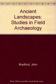Ancient Landscapes: Studies in Field Archaeology
