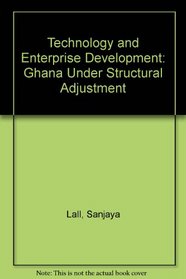 Technology and Enterprise Development: Ghana Under Structural Adjustment