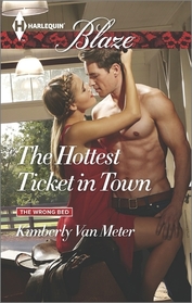The Hottest Ticket in Town (The Wrong Bed) (Harlequin Blaze, No 845)