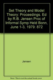 Set Theory and Model Theory: Proceedings. Ed by R.B. Jensen Proc of Informal Symp Held Bonn, June 1-3, 1979 (Springer-V)