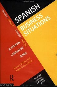 Spanish Business Situations: A Spoken Language Guide : English Spanish (Languages for Business)