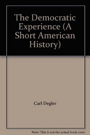The Democratic Experience (A Short American History)