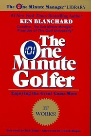 The One Minute Golfer : Enjoying the Great Game More