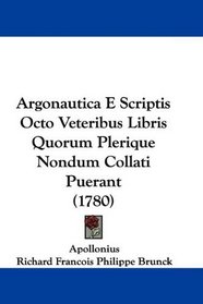 Argonautica E Scriptis Octo Veteribus Libris Quorum Plerique Nondum Collati Puerant (1780) (Latin Edition)