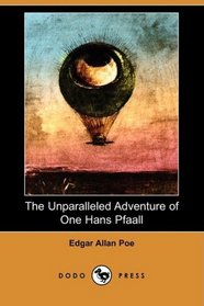 The Unparalleled Adventure of One Hans Pfaall (Dodo Press)