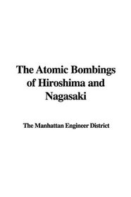 The Atomic Bombings of Hiroshima and Nagasaki