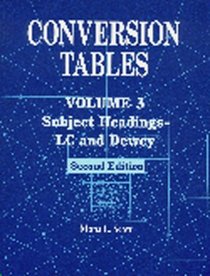 Conversion Tables: Volume 3 Subject HeadingsLC and Dewey