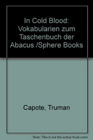 In Cold Blood. Vokabularien. Zum Taschenbuch der Abacus / Sphere Books. (Lernmaterialien)