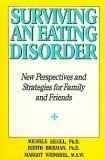 Surviving an Eating Disorder: New Perspectives and Strategies for Family and Friends