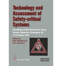 Technology and Assessment of Safety-Critical Systems: Proceedings of the Second Safety-Critical Systems Symposium : Birmingham, Uk 8-10 February 199